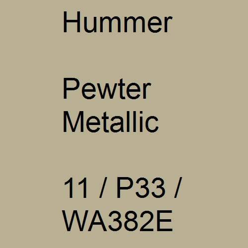 Hummer, Pewter Metallic, 11 / P33 / WA382E.